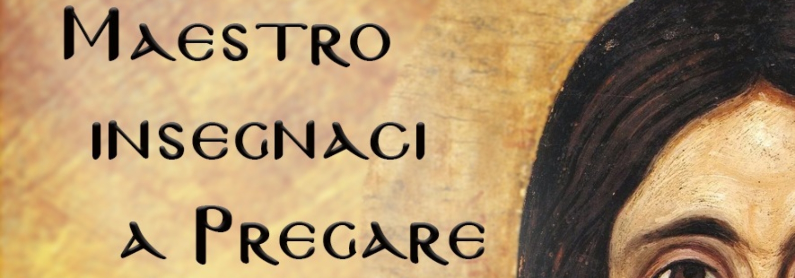 Maestro insegnaci a pregare – Esercizi Spirituali alla Verna