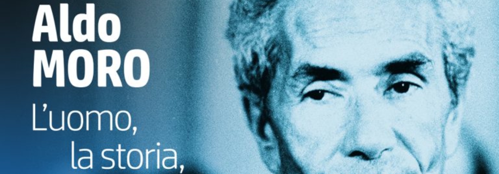 Aldo Moro: l’uomo, la storia, i misteri